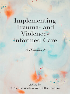 cover image of Implementing Trauma- and Violence-Informed Care